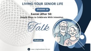 Episode 28 - Easter After 50