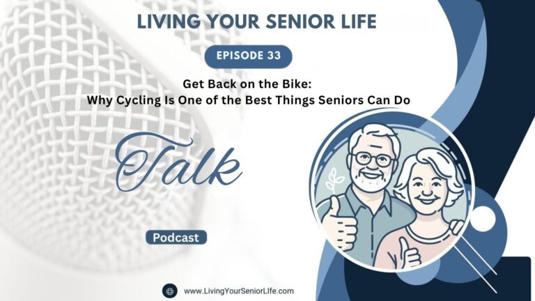 Podcast Episode 33: Cycling for Seniors: Benefits, Bikes & Safety