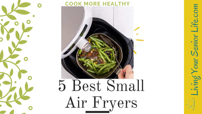 5 Best Small Air Fryers 