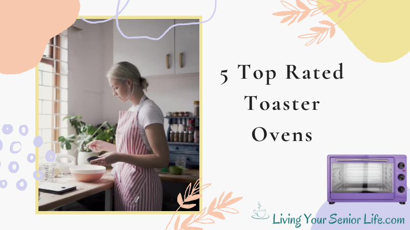 5 Top Rated Toaster Ovens