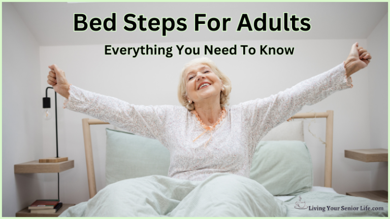 Bed Steps For Adults: Everything You Need To Know