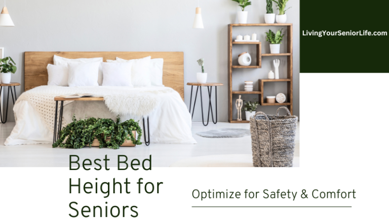 Best Bed Height for Seniors: Optimize for Safety & Comfort