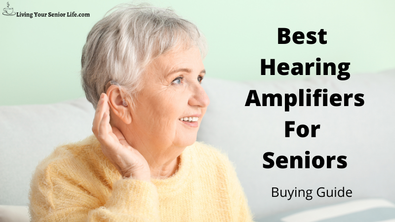 Best Hearing Amplifiers For Seniors - Buying Guide