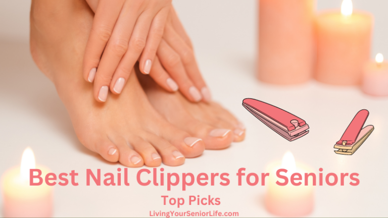 Best Nail Clippers for Seniors: Top Picks
