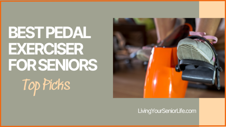 Best Pedal Exerciser for Seniors: Top Picks