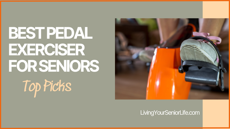 Best Pedal Exerciser for Seniors