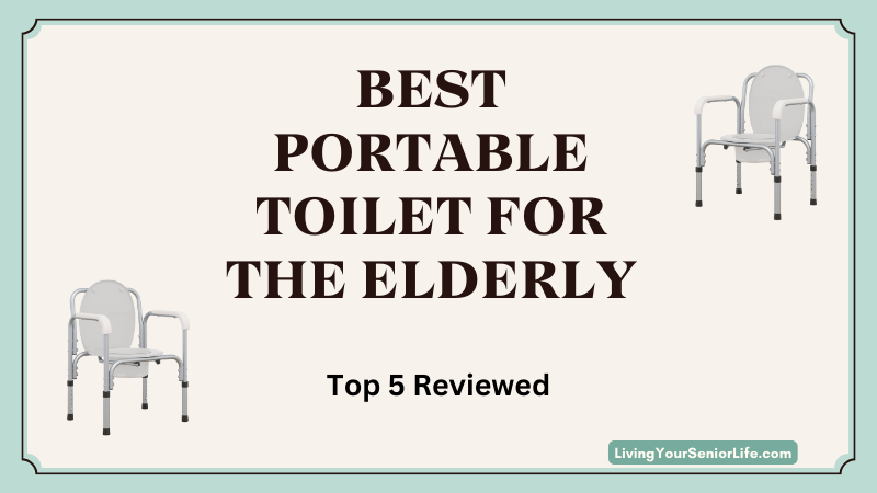 best portable toilet for elderly