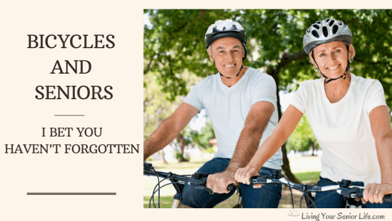 Bicycles and Seniors – I Bet You Haven’t Forgotten How