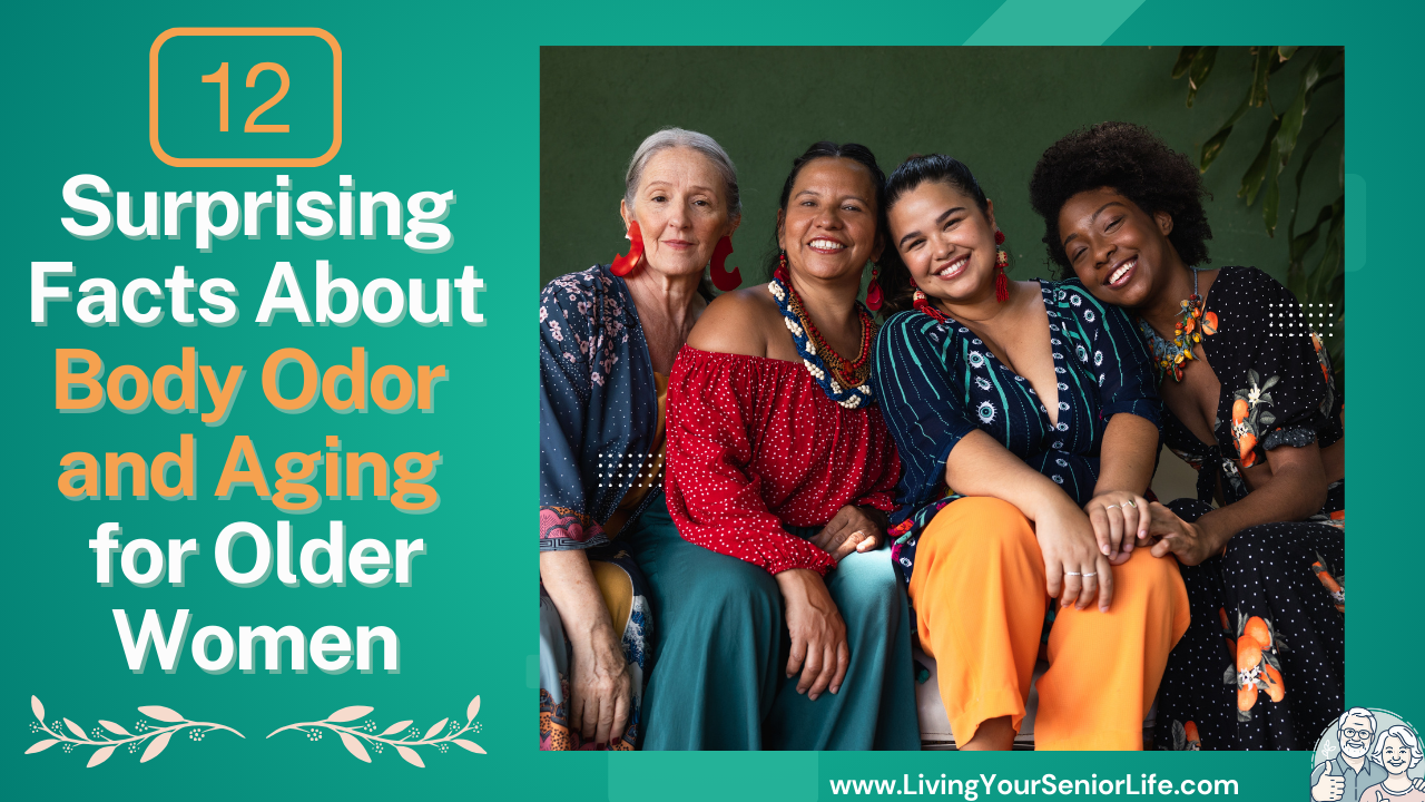 12 Surprising Facts About Body Odor and Aging for Older Women