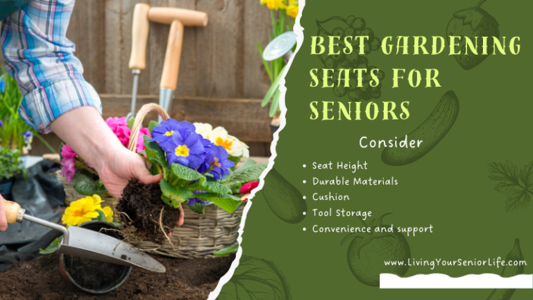 7 Best Gardening Seats for Seniors: Review