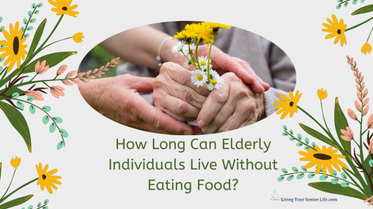 How Long Can Elderly Individuals Live Without Eating Food?
