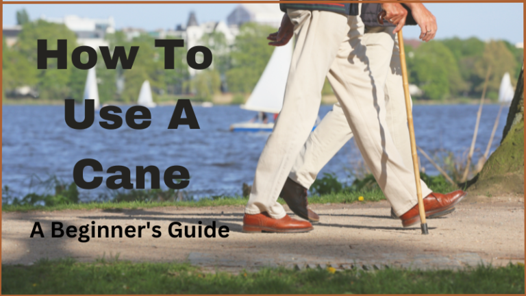 How to Use a Cane: Tips and Techniques for Proper Support