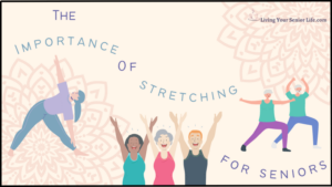 The Importance of Stretching for Seniors
