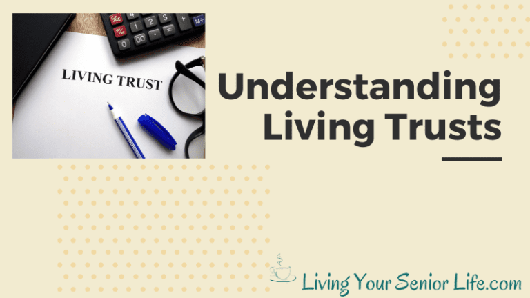 Understanding Living Trusts – Your Road to Avoiding Probate
