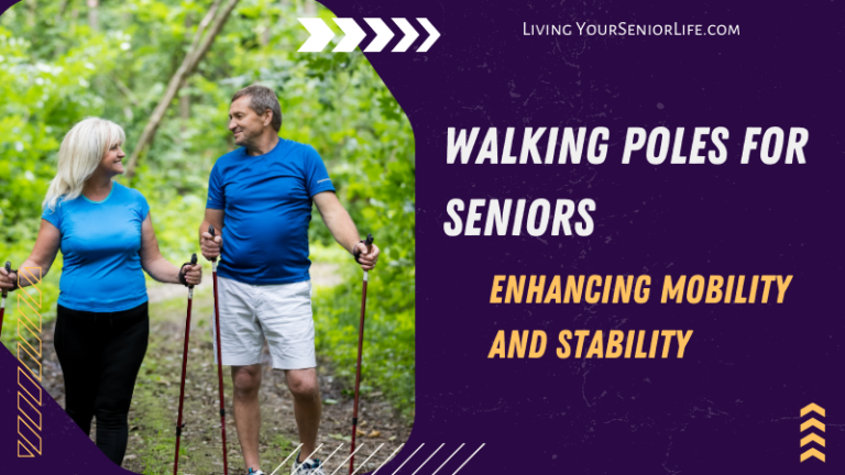 Walking Poles for Seniors: Enhancing Mobility and Stability