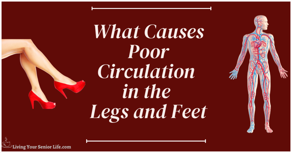 What Causes Poor Circulation in the Legs and Feet