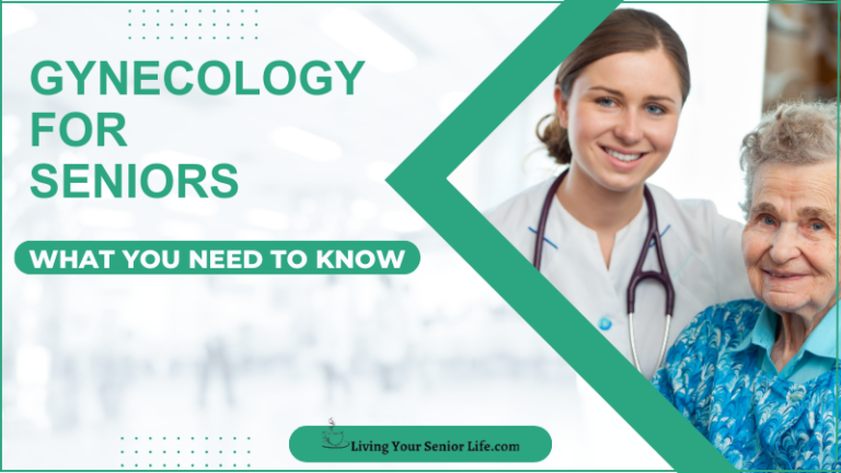 Gynecology for Seniors: What You Need to Know
